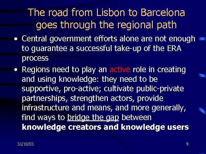 The road from Lisbon to Barcelona goes through the regional path • Central government