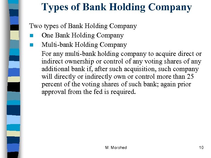 Types of Bank Holding Company Two types of Bank Holding Company n One Bank