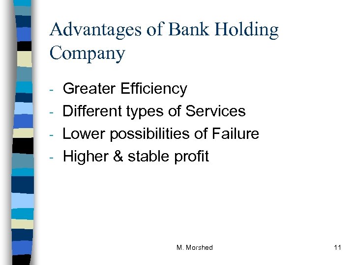 Advantages of Bank Holding Company Greater Efficiency - Different types of Services - Lower