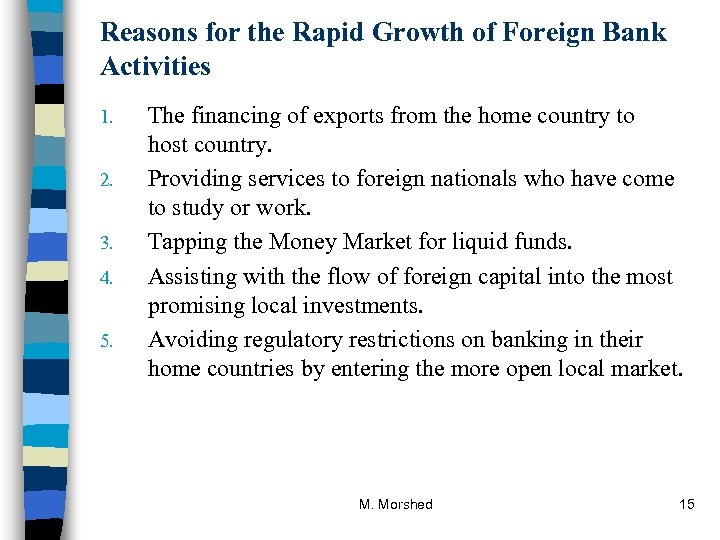 Reasons for the Rapid Growth of Foreign Bank Activities 1. 2. 3. 4. 5.