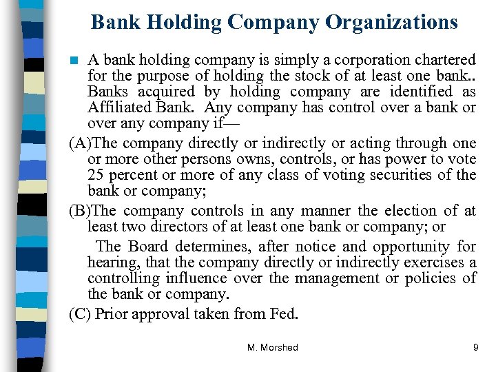 Bank Holding Company Organizations A bank holding company is simply a corporation chartered for
