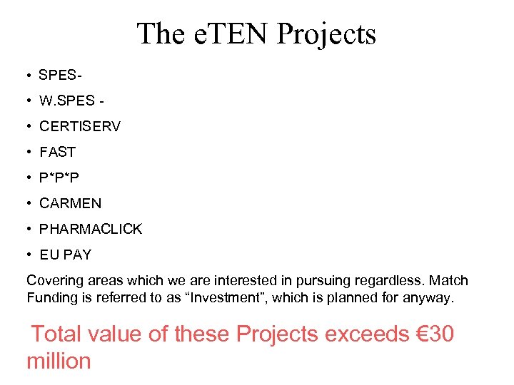 The e. TEN Projects • SPES • W. SPES • CERTISERV • FAST •