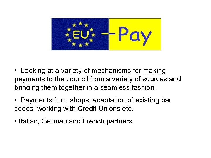  • Looking at a variety of mechanisms for making payments to the council