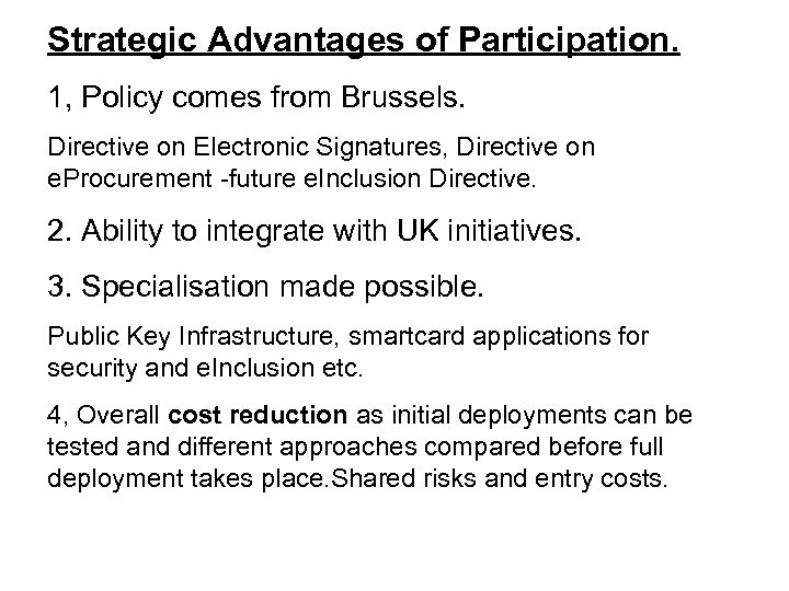 Strategic Advantages of Participation. 1, Policy comes from Brussels. Directive on Electronic Signatures, Directive