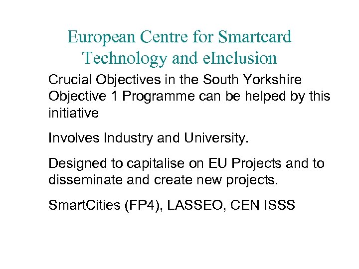 European Centre for Smartcard Technology and e. Inclusion Crucial Objectives in the South Yorkshire