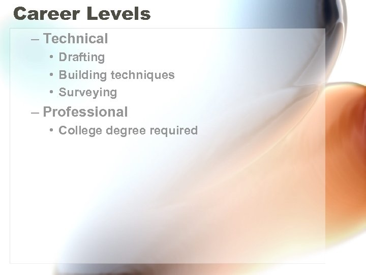 Career Levels – Technical • Drafting • Building techniques • Surveying – Professional •