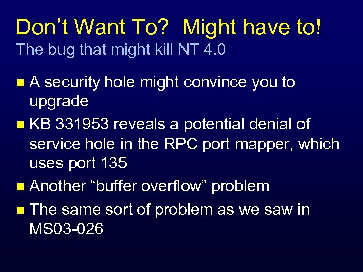 Don’t Want To? Might have to! The bug that might kill NT 4. 0