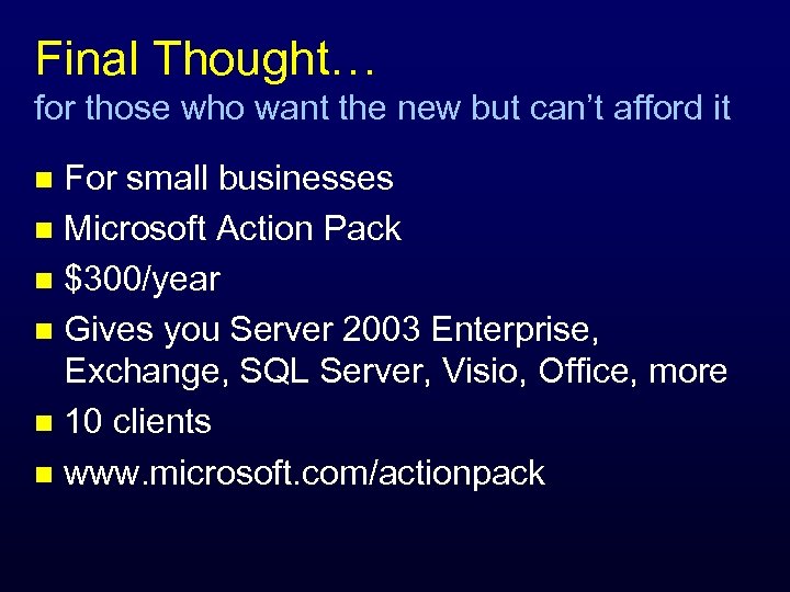 Final Thought… for those who want the new but can’t afford it For small