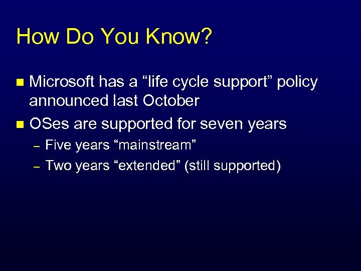 How Do You Know? Microsoft has a “life cycle support” policy announced last October