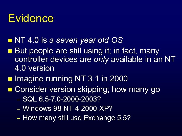 Evidence NT 4. 0 is a seven year old OS n But people are