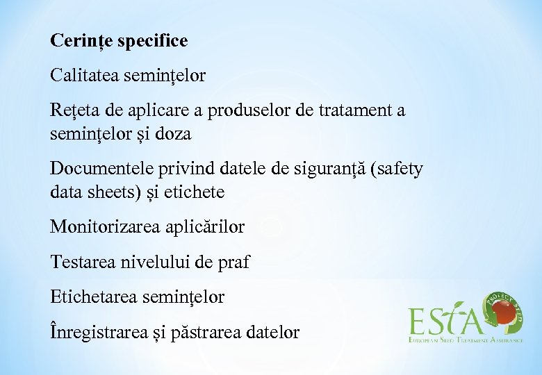 Cerințe specifice Calitatea semințelor Rețeta de aplicare a produselor de tratament a semințelor și