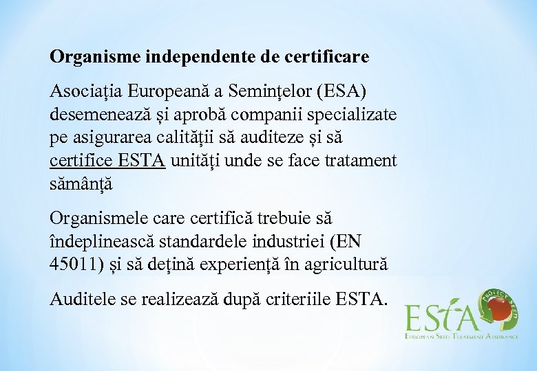 Organisme independente de certificare Asociația Europeană a Semințelor (ESA) desemenează și aprobă companii specializate