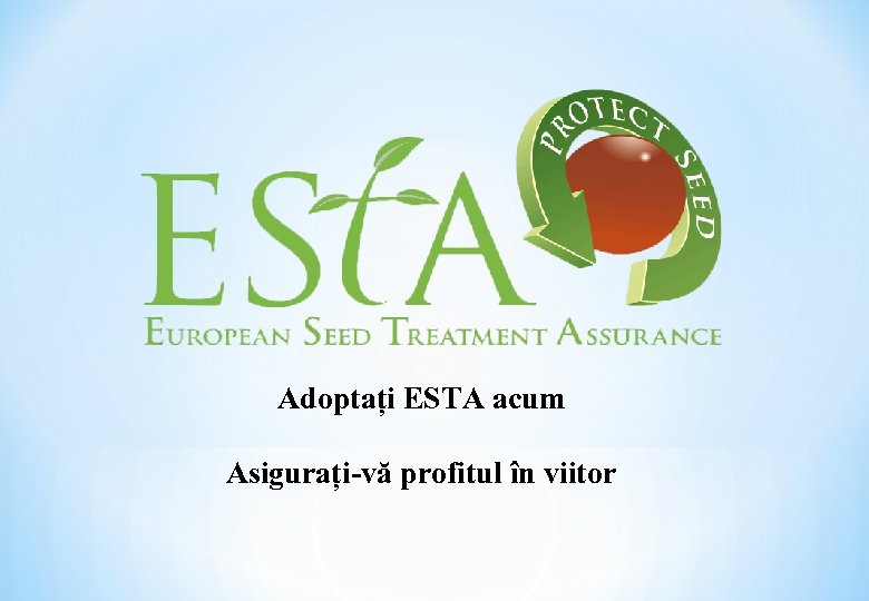 Adoptați ESTA acum Asigurați-vă profitul în viitor 