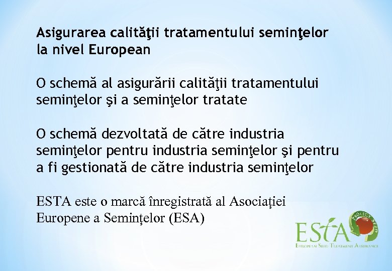 Asigurarea calităţii tratamentului seminţelor la nivel European O schemă al asigurării calităţii tratamentului seminţelor