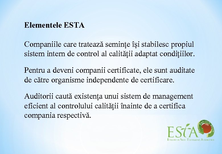 Elementele ESTA Companiile care tratează semințe își stabilesc propiul sistem intern de control al