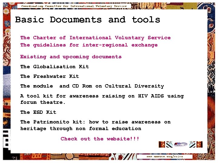 Basic Documents and tools The Charter of International Voluntary Service The guidelines for inter-regional