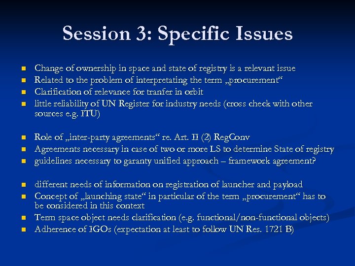 Session 3: Specific Issues n n n Change of ownership in space and state