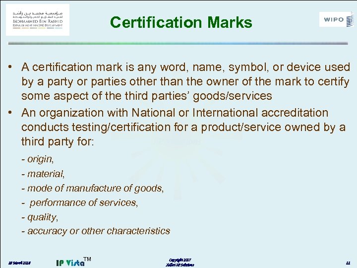 Certification Marks • A certification mark is any word, name, symbol, or device used