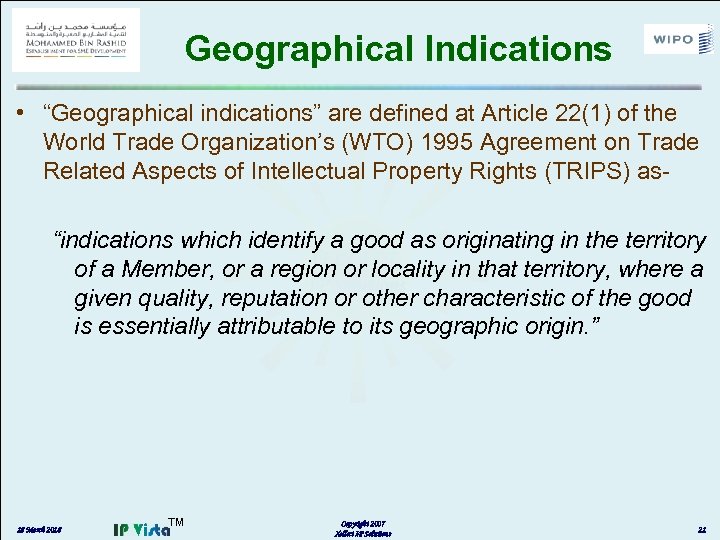 Geographical Indications • “Geographical indications” are defined at Article 22(1) of the World Trade
