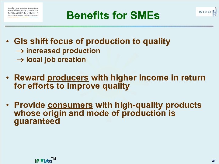 Benefits for SMEs • GIs shift focus of production to quality increased production local