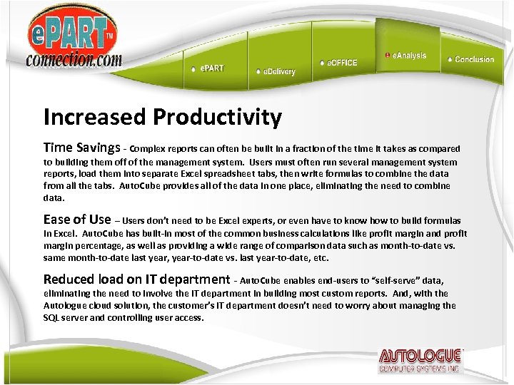 Increased Productivity Time Savings - Complex reports can often be built in a fraction