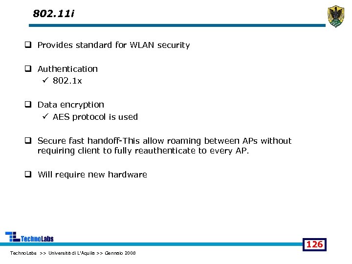 802. 11 i q Provides standard for WLAN security q Authentication ü 802. 1