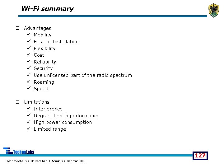 Wi-Fi summary q Advantages ü Mobility ü Ease of Installation ü Flexibility ü Cost