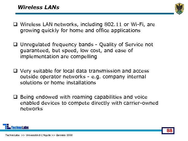 Wireless LANs q Wireless LAN networks, including 802. 11 or Wi-Fi, are growing quickly