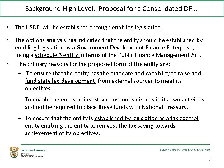 Background High Level…Proposal for a Consolidated DFI… • The HSDFI will be established through