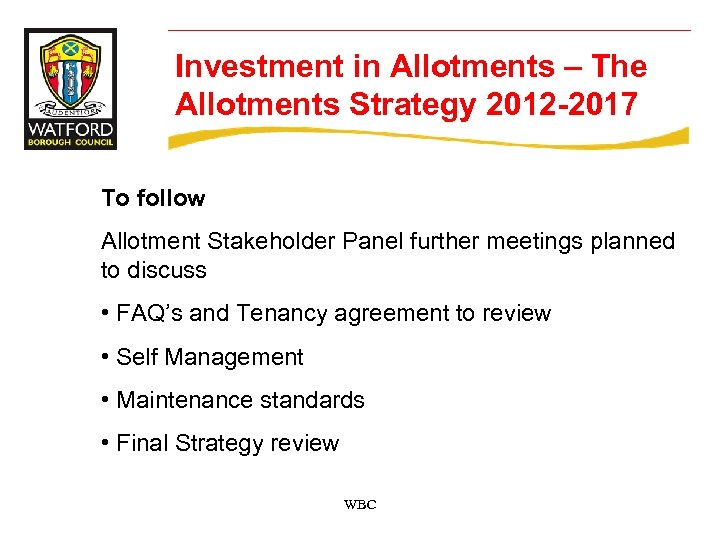 Investment in Allotments – The Allotments Strategy 2012 -2017 To follow Allotment Stakeholder Panel