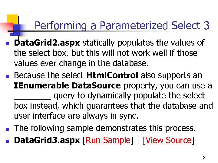 Performing a Parameterized Select 3 n n Data. Grid 2. aspx statically populates the