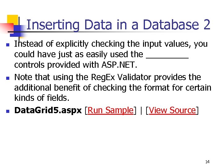 Inserting Data in a Database 2 n n n Instead of explicitly checking the