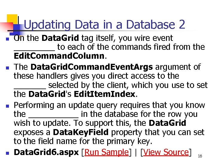 Updating Data in a Database 2 n n On the Data. Grid tag itself,