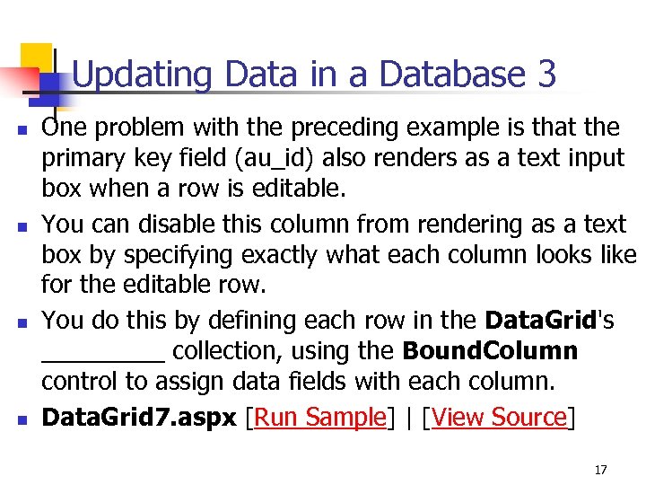 Updating Data in a Database 3 n n One problem with the preceding example
