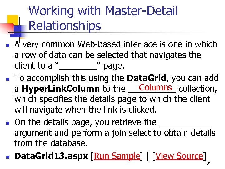 Working with Master-Detail Relationships n n A very common Web-based interface is one in
