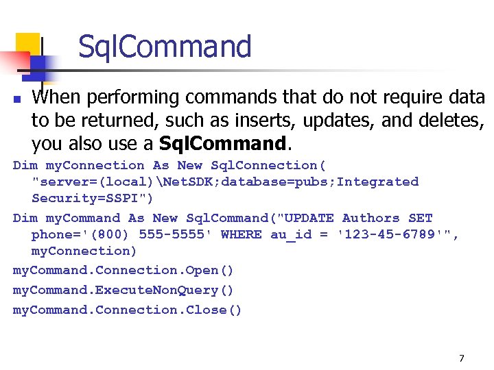 Sql. Command n When performing commands that do not require data to be returned,