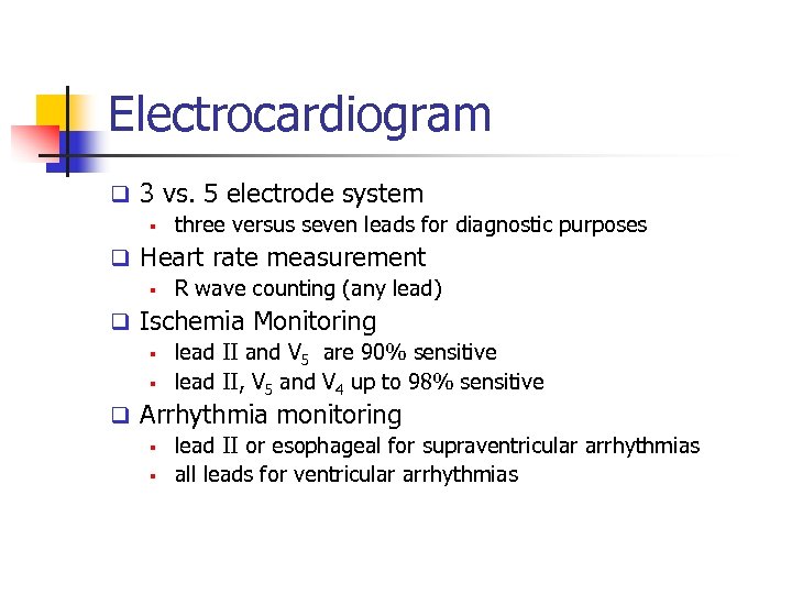 Electrocardiogram q 3 vs. 5 electrode system § three versus seven leads for diagnostic