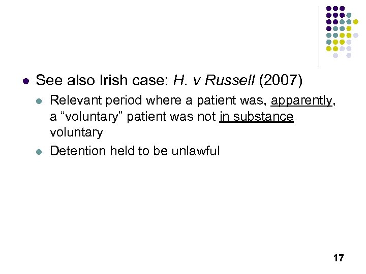 l See also Irish case: H. v Russell (2007) l l Relevant period where