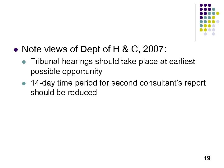 l Note views of Dept of H & C, 2007: l l Tribunal hearings