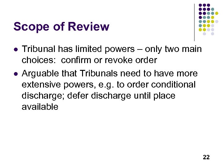 Scope of Review l l Tribunal has limited powers – only two main choices: