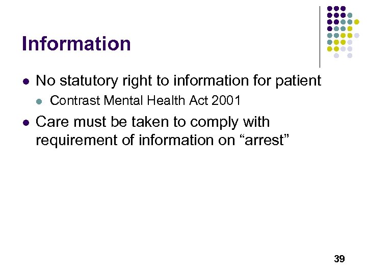 Information l No statutory right to information for patient l l Contrast Mental Health