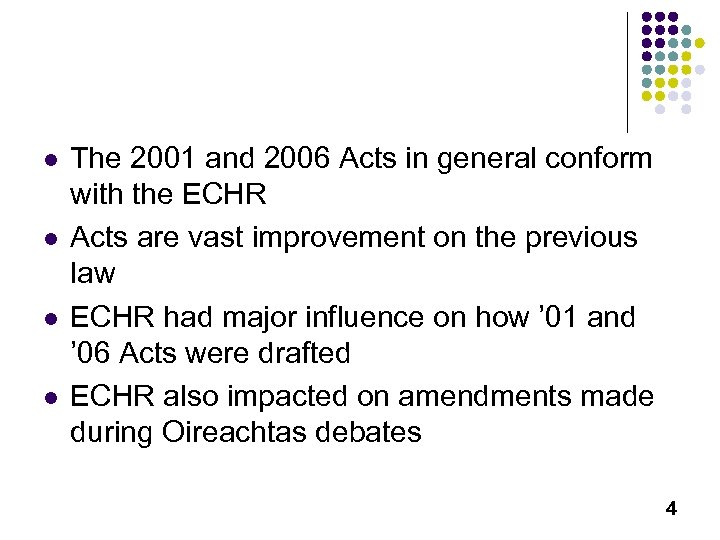 l l The 2001 and 2006 Acts in general conform with the ECHR Acts