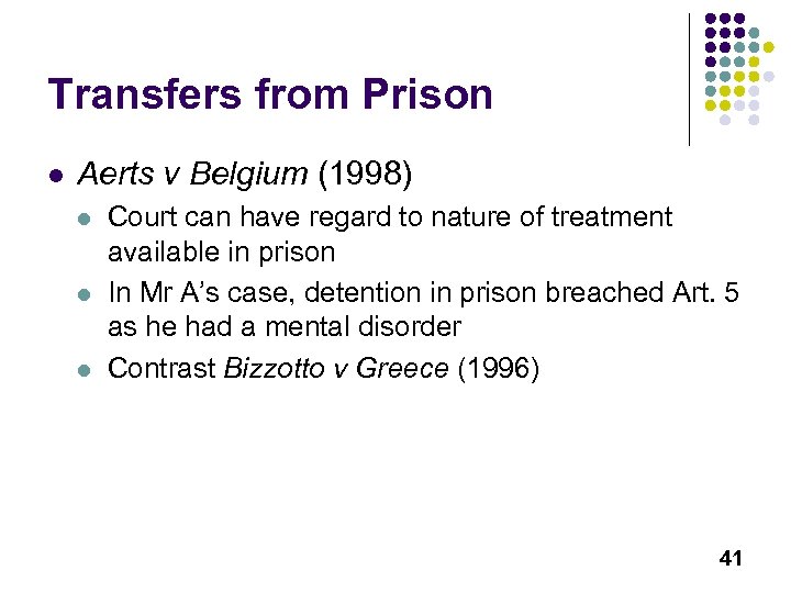 Transfers from Prison l Aerts v Belgium (1998) l l l Court can have