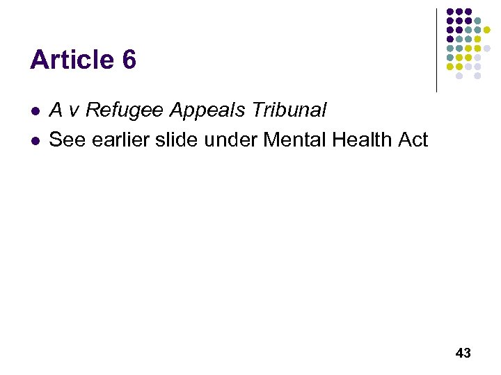 Article 6 l l A v Refugee Appeals Tribunal See earlier slide under Mental