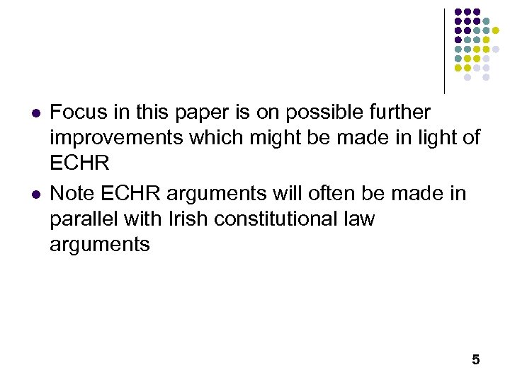 l l Focus in this paper is on possible further improvements which might be