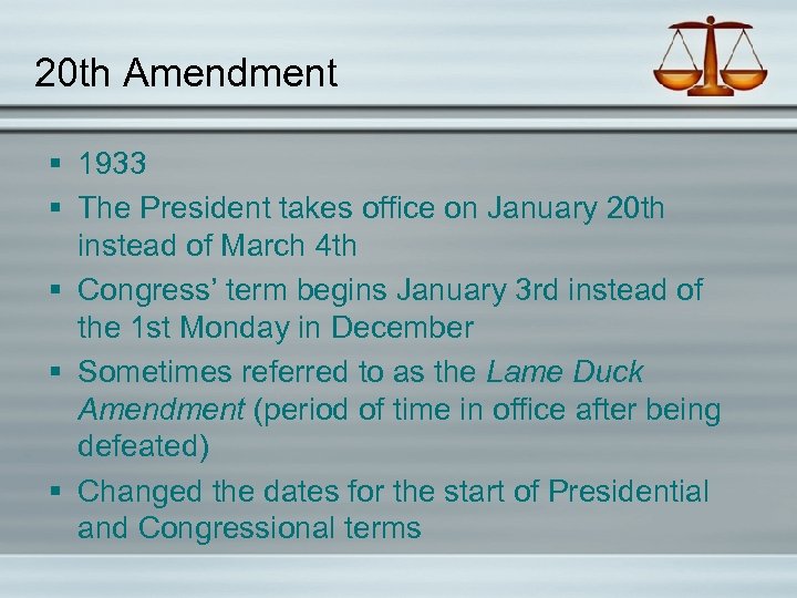 20 th Amendment § 1933 § The President takes office on January 20 th