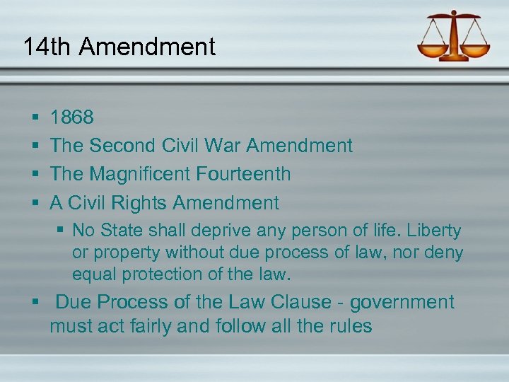 14 th Amendment § § 1868 The Second Civil War Amendment The Magnificent Fourteenth