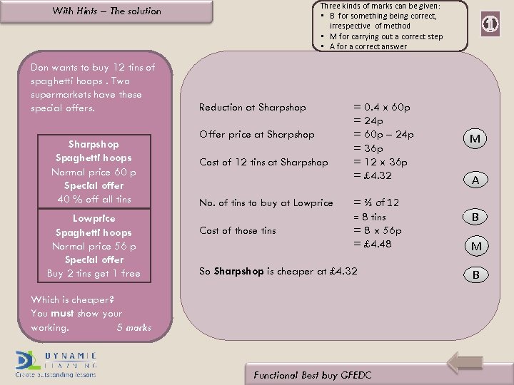Three kinds of marks can be given: • B for something being correct, irrespective