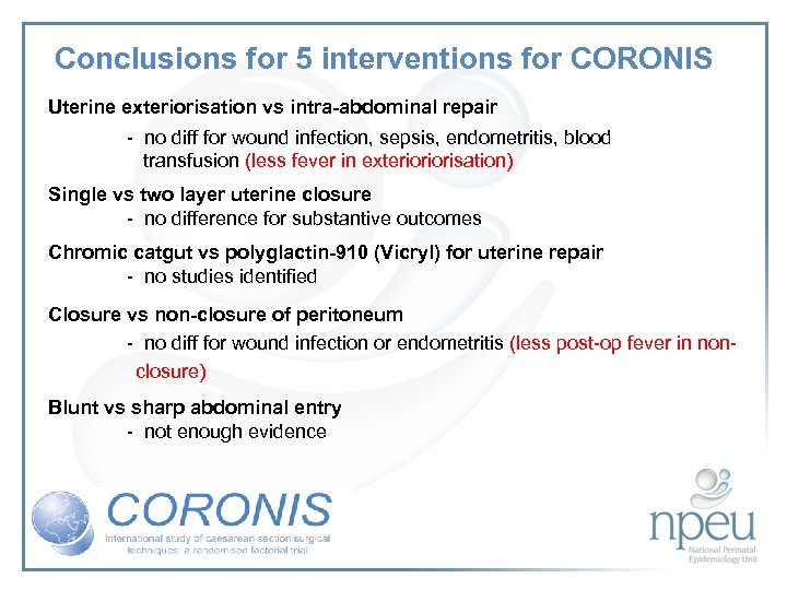 Conclusions for 5 interventions for CORONIS Uterine exteriorisation vs intra-abdominal repair - no diff