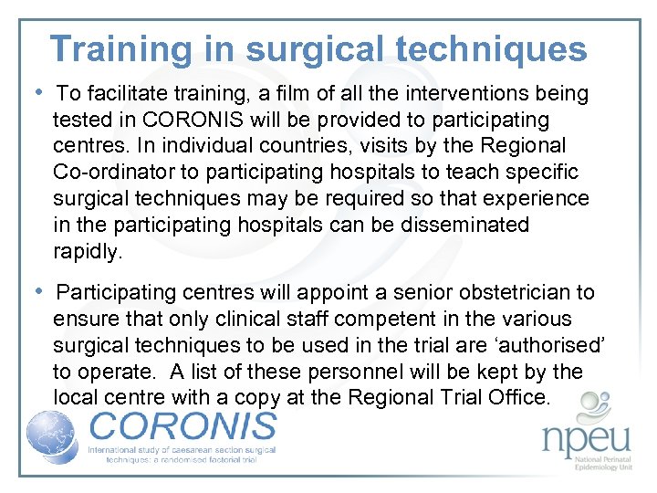 Training in surgical techniques • To facilitate training, a film of all the interventions